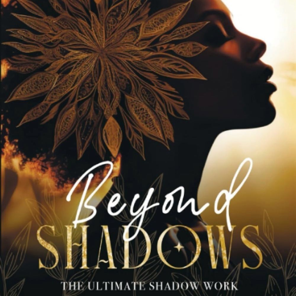 Beyond Shadows: The Ultimate Shadow Work
